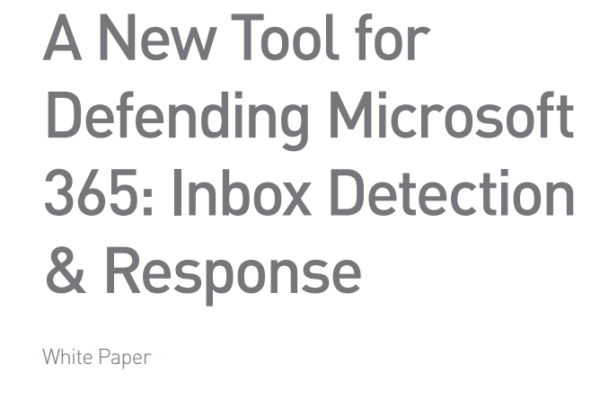 A New Tool For Defending Microsoft 365: Inbox Detection & Response